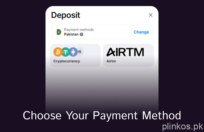 Choose your payment method. Some of the Plinko casinos support Pakistani payment methods too